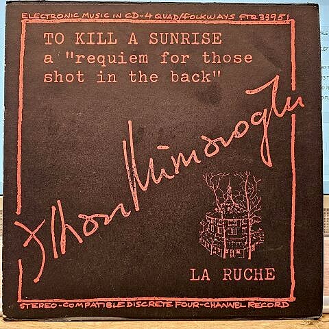 Ilhan Mimaroglu – To Kill A Sunrise / La Ruche LP PLAK