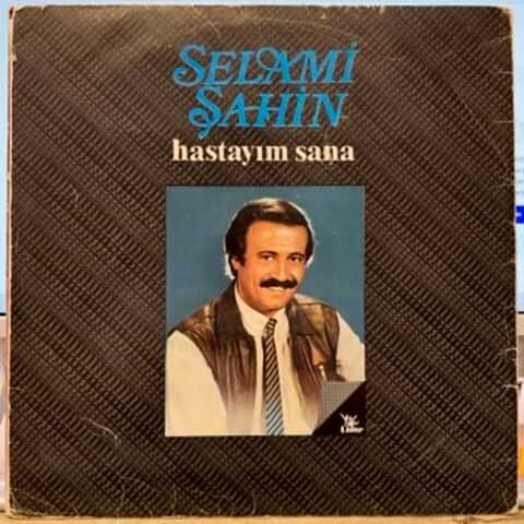Selami Şahin – Hastayım Sana LP PLAK