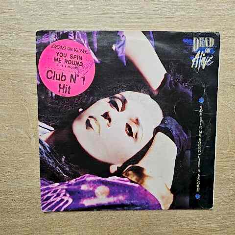 Dead Or Alive – You Spin Me Round (Like A Record) 45LİK PLAK